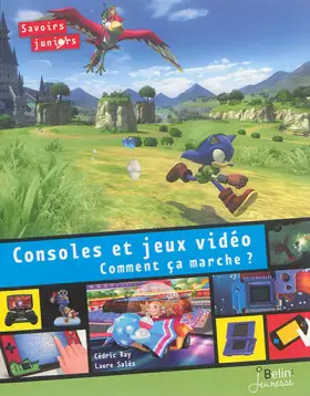 Couverture du produit · Console et jeux vidéos, comment ça marche ?