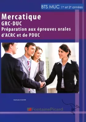 Couverture du produit · Mercatique GRC-DUC BTS MUC: Préparation aux épreuves orales d'ACRC et de PDUC