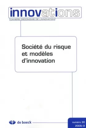 Couverture du produit · Innovations, N° 30 : Société du risque et modèles d'innovation