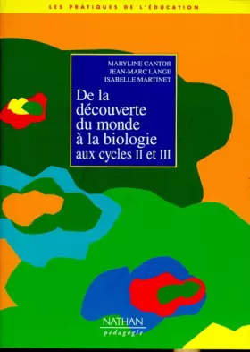 Couverture du produit · De la découverte du monde à la biologie aux cycles II et III