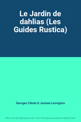 Couverture du produit · Le Jardin de dahlias (Les Guides Rustica)