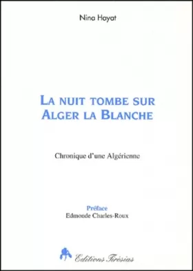 Couverture du produit · La Nuit tombe sur Alger la Blanche : Chronique d'une Algérienne