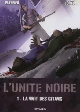 Couverture du produit · L'unité noire : Tome 1 : La nuit des gitans