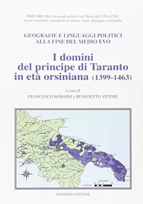 Couverture du produit · I domini del principe di Taranto in età orsiniana (1399-1463). Geografie e linguaggi politici alla fine del Medioevo