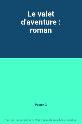 Couverture du produit · Le valet d'aventure : roman