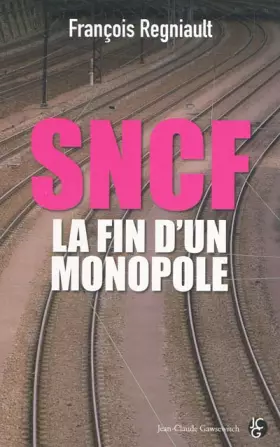 Couverture du produit · SNCF : la fin d'un monopole