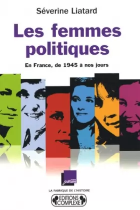 Couverture du produit · Les femmes politiques : En France, de 1945 à nos jours