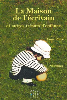 Couverture du produit · La maison de l'écrivain et les autres trésors de l'enfance