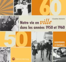 Couverture du produit · Notre vie en ville dans les années 1950 et 1960