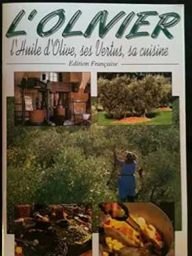 Couverture du produit · L'olivier - L'huile d'olive, ses vertus, sa cuisine