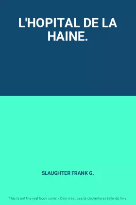 Couverture du produit · L'HOPITAL DE LA HAINE.