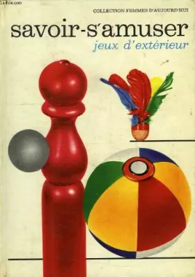 Couverture du produit · LE SAVOIR-S'AMUSER, JEUX D'EXTERIEUR