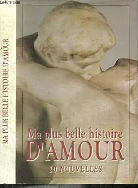 Couverture du produit · MA PLUS BELLE HISTOIRE D'AMOUR - VINGT NOUVELLES.