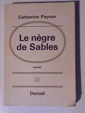 Couverture du produit · Catherine Paysan. Le Nègre de Sables