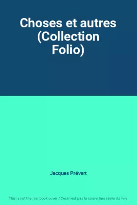 Couverture du produit · Choses et autres (Collection Folio)