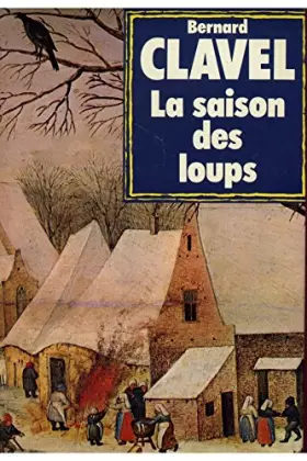Couverture du produit · La saison des loups / Clavel, Bernard / Réf: 12456