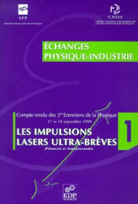 Couverture du produit · LES IMPULSIONS LASERS ULTRA-BREVES. (Pétawatt et femtoseconde), Compte rendu des 3es Entretiens de la Physique 17 et 18 septemb