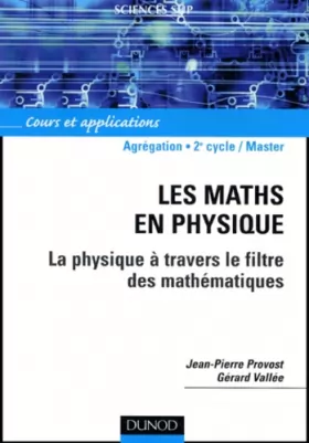 Couverture du produit · Les maths en physique : La physique à travers le filtre des mathématiques