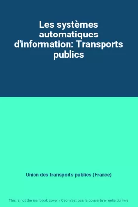 Couverture du produit · Les systèmes automatiques d'information: Transports publics
