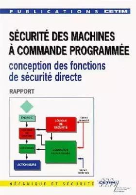 Couverture du produit · Sécurité des machines à commande programmée: Conception des fonctions de sécurité directe, rapport d'étude...