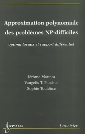Couverture du produit · Approximation polynomiale des problèmes NP-difficiles. Optima locaux et rapport différentiel