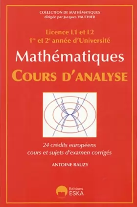 Couverture du produit · Mathématiques : Cours d'analyse - Licence L1 et L2 - 1re et 2e année d'université