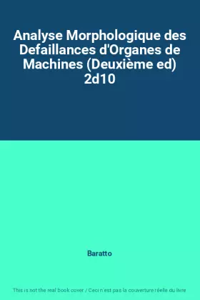 Couverture du produit · Analyse Morphologique des Defaillances d'Organes de Machines (Deuxième ed) 2d10