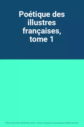 Couverture du produit · Poétique des illustres françaises, tome 1