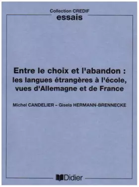 Couverture du produit · Entre le choix et l'abandon : Les langues étrangères à l'école, vues d'Allemagne et de France