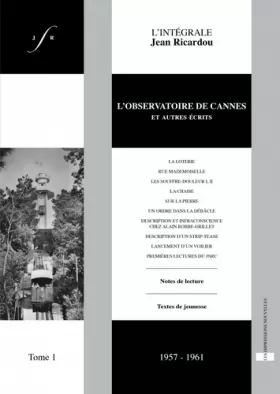 Couverture du produit · L'intégrale Jean Ricardou: Tome 1, L'observatoire de Cannes et autres écrits (1957-1961)