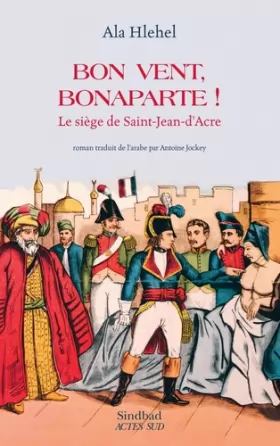 Couverture du produit · Bon vent, Bonaparte !: Le siège de Saint-Jean-d'acre