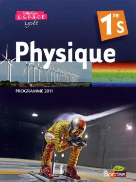 Couverture du produit · E.S.P.A.C.E 1re S • Manuel de l'élève Physique Grand Format (Éd. 2011)