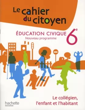 Couverture du produit · Education civique 6e : Le collégien, l'enfant et l'habitant