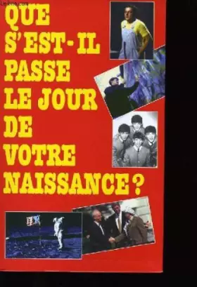 Couverture du produit · Que s'est il passé le jour de votre naissance ?
