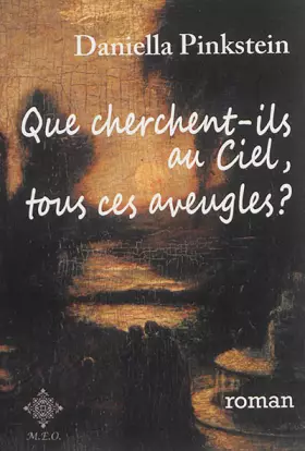 Couverture du produit · Que cherchent-ils au ciel, tous ces aveugles ?
