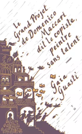 Couverture du produit · Le grand projet de Domenico Maccari dit le Copiste, peintre sans talent