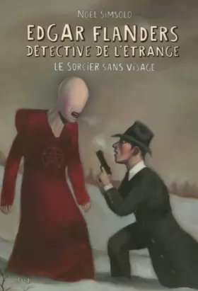 Couverture du produit · Edgar Flanders, détective de l'étrange : Le Sorcier sans visage