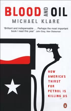 Couverture du produit · Blood and Oil: The Dangers and Consequences of America's Growing Petroleum Dependency