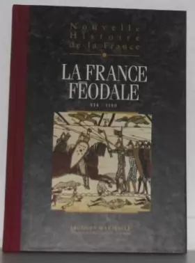 Couverture du produit · Nouvelle histoire de la France: la France Féodale 814/1180