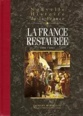 Couverture du produit · Nouvelle histoire de la France, Espaces, hommes, mentalités, passions Tome 8 : La France restaurée