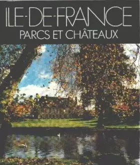 Couverture du produit · Ile-de-France, parcs et châteaux