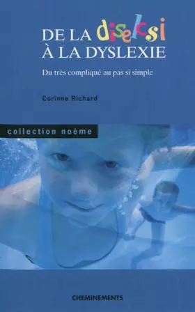 Couverture du produit · De la diselcsi à la dyslexie : Du très compliqué au pas si simple