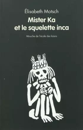 Couverture du produit · Mister Ka et le squelette inca