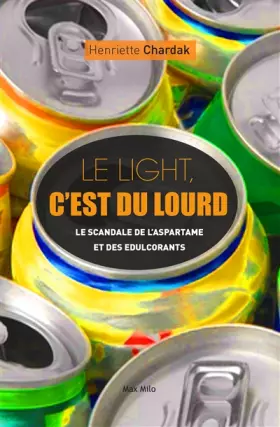 Couverture du produit · Le light, c'est du lourd: Le scandale de l'aspartame et des édulcorants