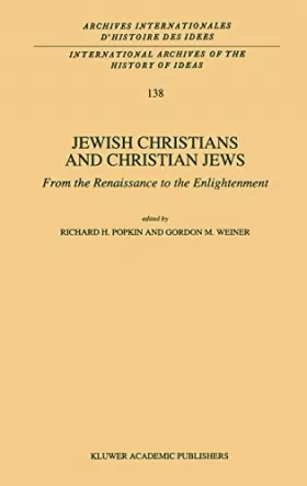 Couverture du produit · Jewish Christians and Christian Jews: From the Renaissance to the Enlightenment