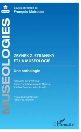 Couverture du produit · Zbynek Z. Stránský et la muséologie: Une anthologie