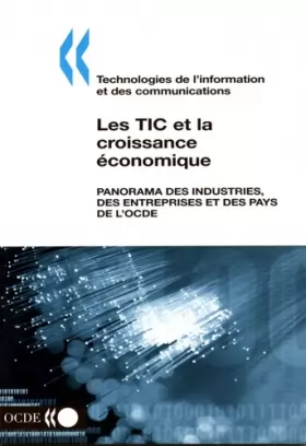 Couverture du produit · Les TIC et la croissance économique: Panorama des industries, des entreprises et des pays de l'OCDE