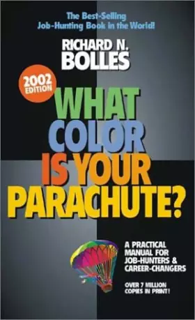 Couverture du produit · What Color Is Your Parachute? 2002: A Practical Manual for Job-Hunters and Career Changers