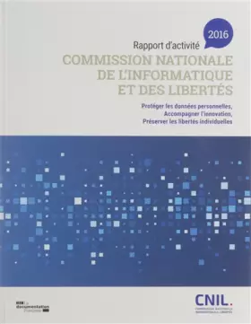 Couverture du produit · Rapport d'activité 2016 de la commission nationale de l'informatique libertés
