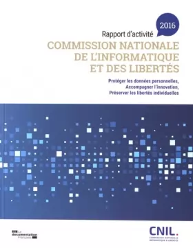 Couverture du produit · Rapport d'activité 2016 de la commission nationale de l'informatique libertés